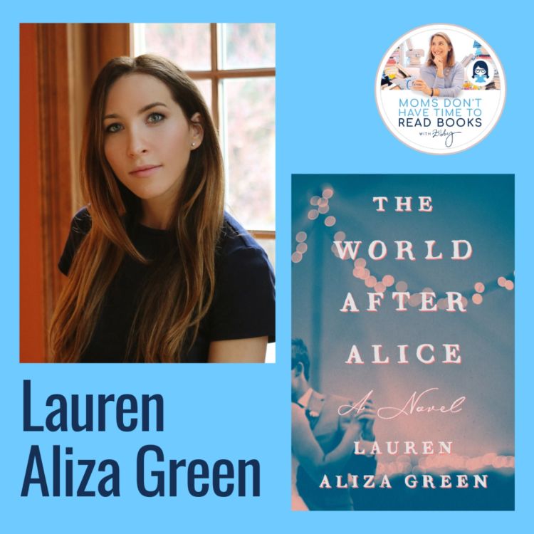 cover art for A Zibby Summer Reads pick: Wedding Season! Lauren Aliza Green, THE WORLD AFTER ALICE