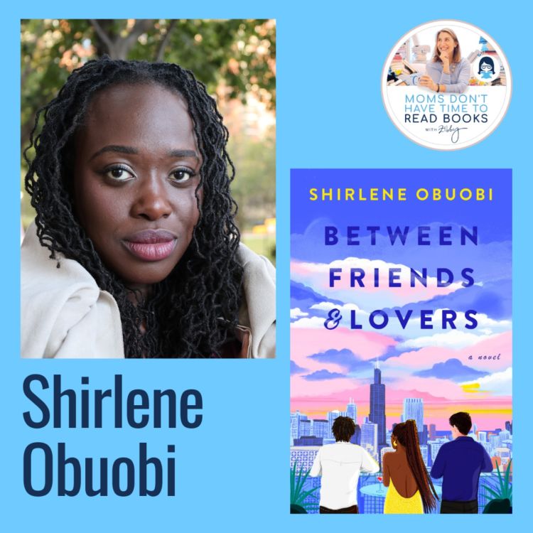 cover art for Cardiologist ~and~ novelist! Shirlene Obuobi, BETWEEN FRIENDS & LOVERS