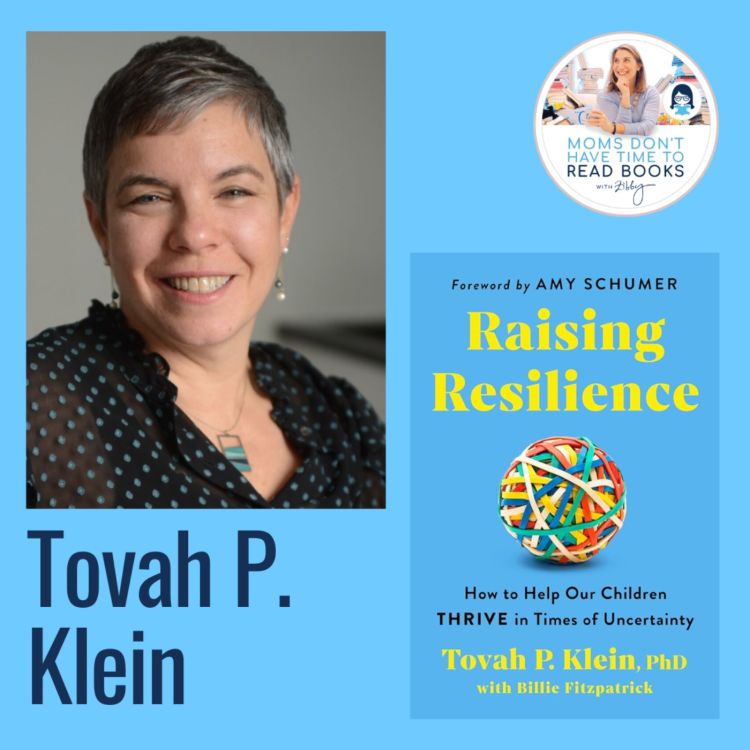 cover art for Child development expert!! Tovah P. Klein, RAISING RESILIENCE: How to Help Our Children Thrive in Times of Uncertainty