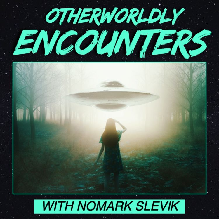 cover art for Otherworldly Ecounters with Nomar Slevik