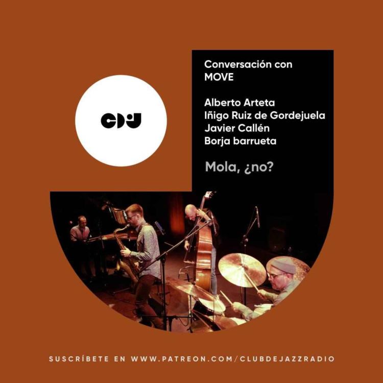 cover art for Club de Jazz 8/04/2024 || Mola, ¿no?: Conversación con MOVE (Alberto Arteta, Iñigo Ruiz de Gordejuela, Javier Callén y Borja Barrueta)