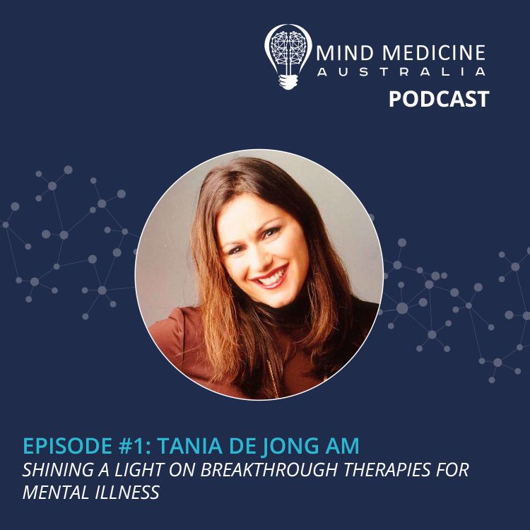 cover art for 1.1 - Tania de Jong AM: Shining A Light On Breakthrough Therapies For Mental Illness