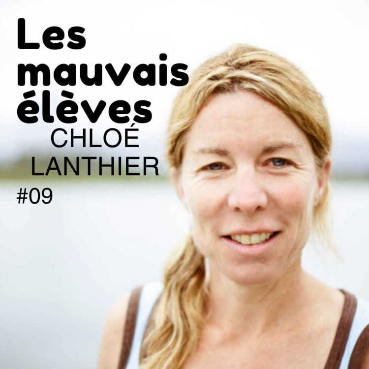 cover art for Les Mauvais élèves - épisode 9 - Chloé Lanthier