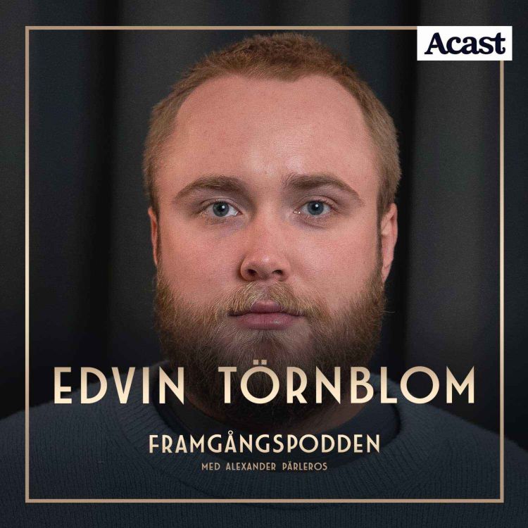 cover art for 577. Edvin Törnblom - Från barndomens mörkaste stunder till mediavärldens hetaste namn, Short