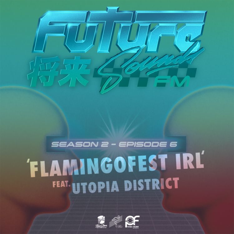 cover art for S2E6 - 'FLAMINGOFEST IRL' feat. UTOPIA DISTRICT