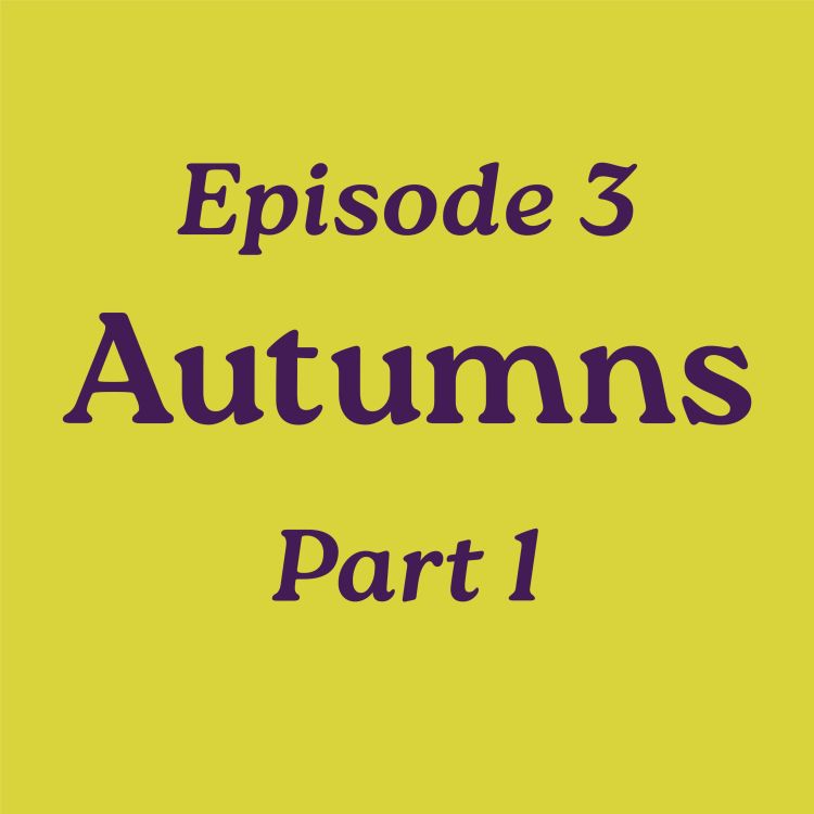 cover art for Episode 3: Autumns, Part 1