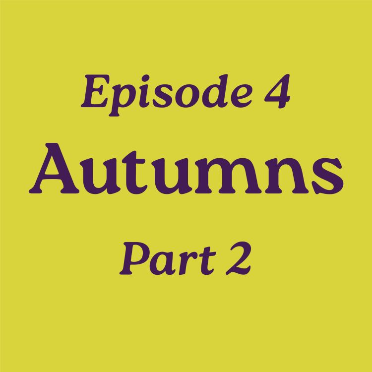 cover art for Episode 4: Autumns, Part 2