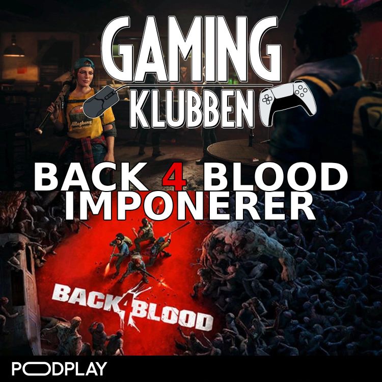 cover art for Episode 82 - Back 4 Blood imponerer