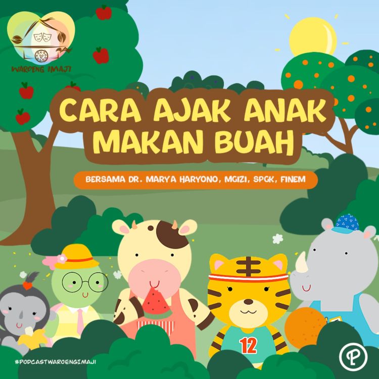 cover art for Cara Ajak Anak Makan Buat Bersama dr. Marya Haryono, MGizi, SPGK, FINEM.