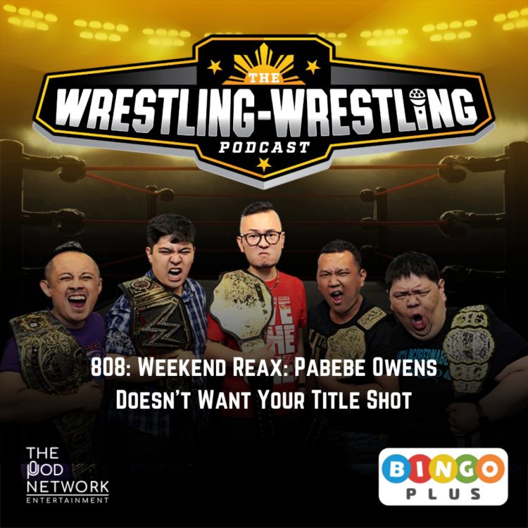 cover art for Ep. 808: Weekend Reax: Pabebe Owens Doesn't Want Your Title Shot