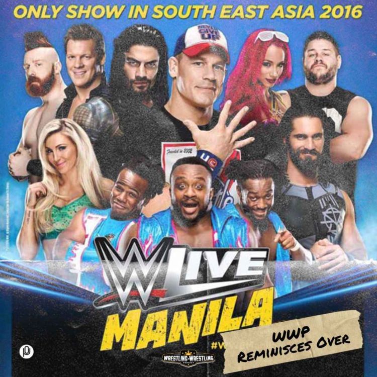 cover art for WWP Reminisces Over: WWE Live in Manila 2016