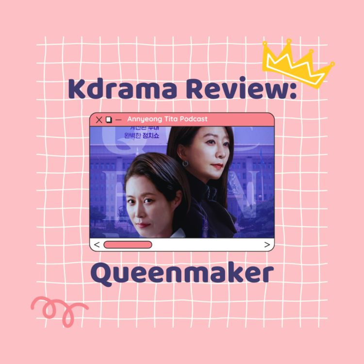 cover art for Ep225 KDrama Review: Queenmaker