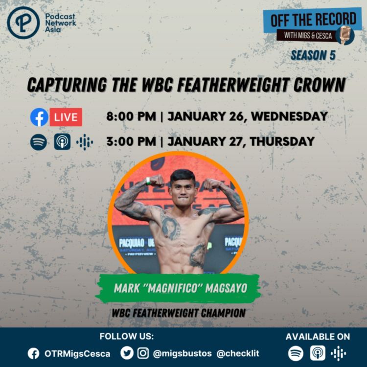 cover art for S05E10: Capturing the WBC featherweight crown  with Mark "" Magnifico "" Magsayo 