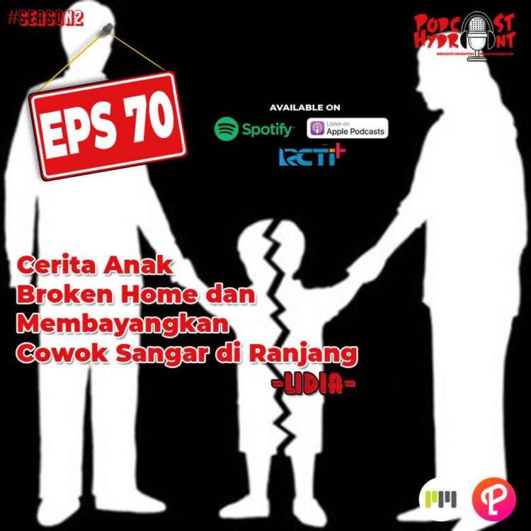 cover art for S2 Eps 70 Cerita Anak Broken Home dan Membayangkan Cowok Sangar di Ranjang with Lidia