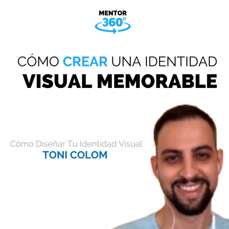 cover art for Cómo Crear Una Identidad Visual Memorable - Cómo Diseñar Tu Identidad Visual - Toni Colom - MENTOR360