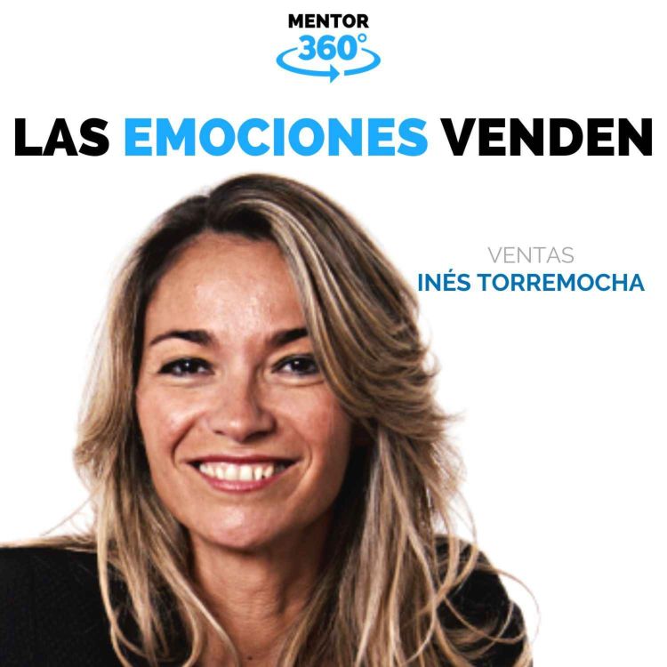 cover art for Las Emociones Venden - Inés Torremocha - Ventas - MENTOR360