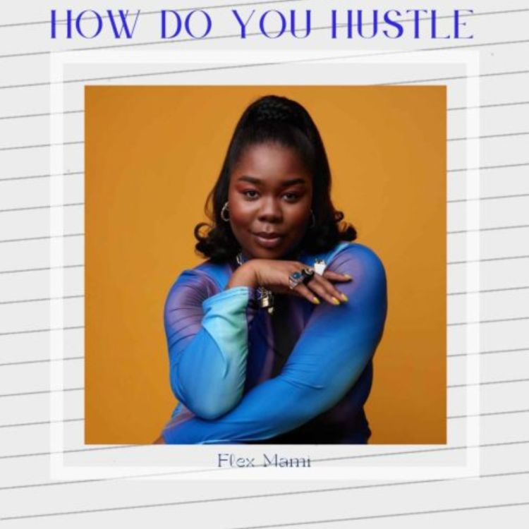 cover art for How Do You Hustle Highlight with Flex Mami 