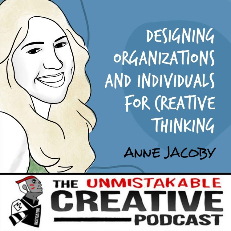 cover art for Anne Jacoby | Designing Organizations and Individuals for Creative Thinking