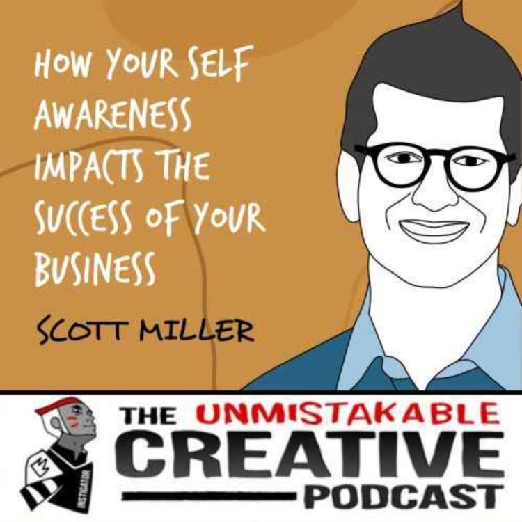 cover art for Listener Favorites: Scott Miller | How Your Self Awareness Impacts the Success of Your Business