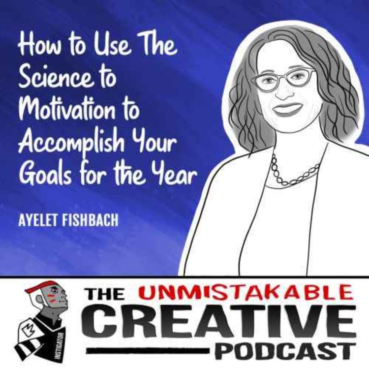 cover art for Listener Favorites: Ayelet Fishbach | How to Use The Science of Motivation to Accomplish Your Goals for the Year