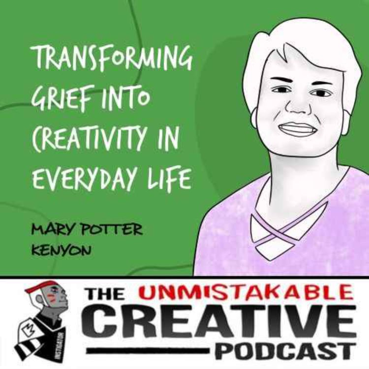 cover art for Mary Potter Kenyon | Transforming Grief into Creativity in Everyday Life