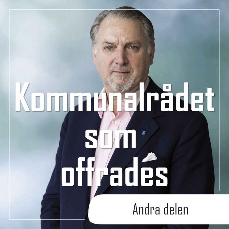 cover art for Kommunalrådet som offrades - del 2