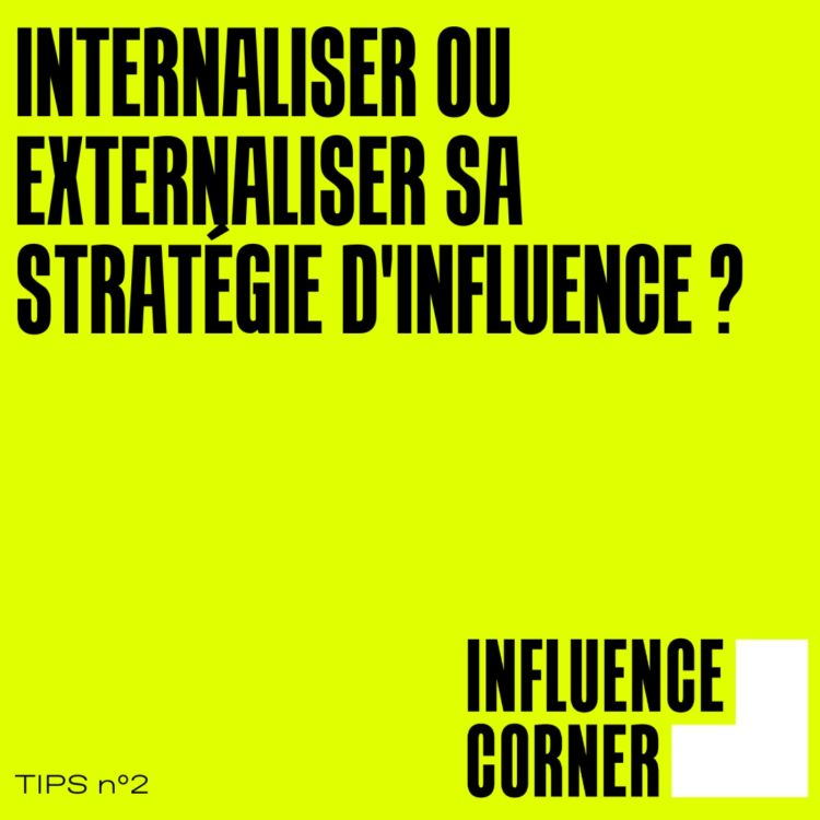 Externaliser #TIPS : Internaliser ou externaliser sa stratégie d'influence ...
