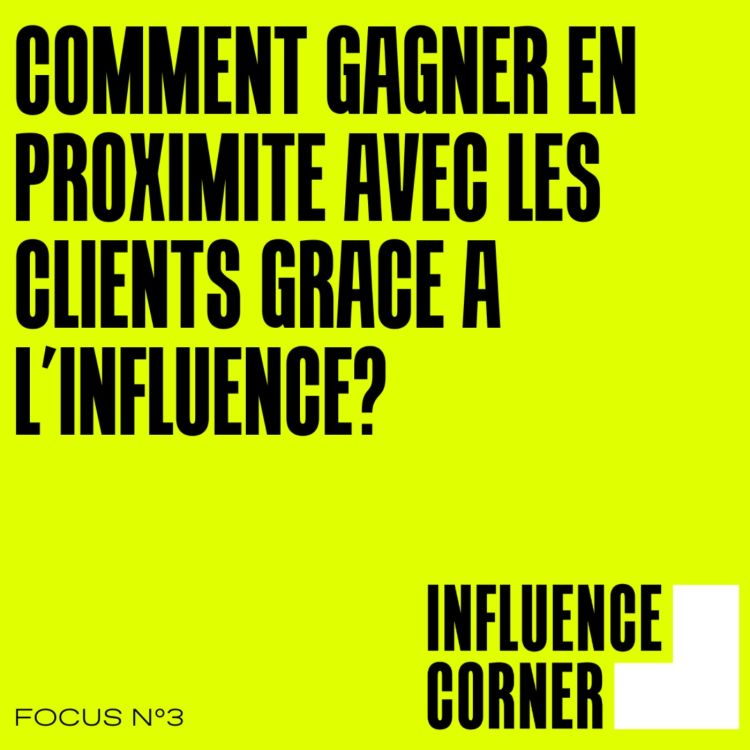 cover art for [FOCUS] Comment gagner en proximité avec les clients grâce à l'influence ?