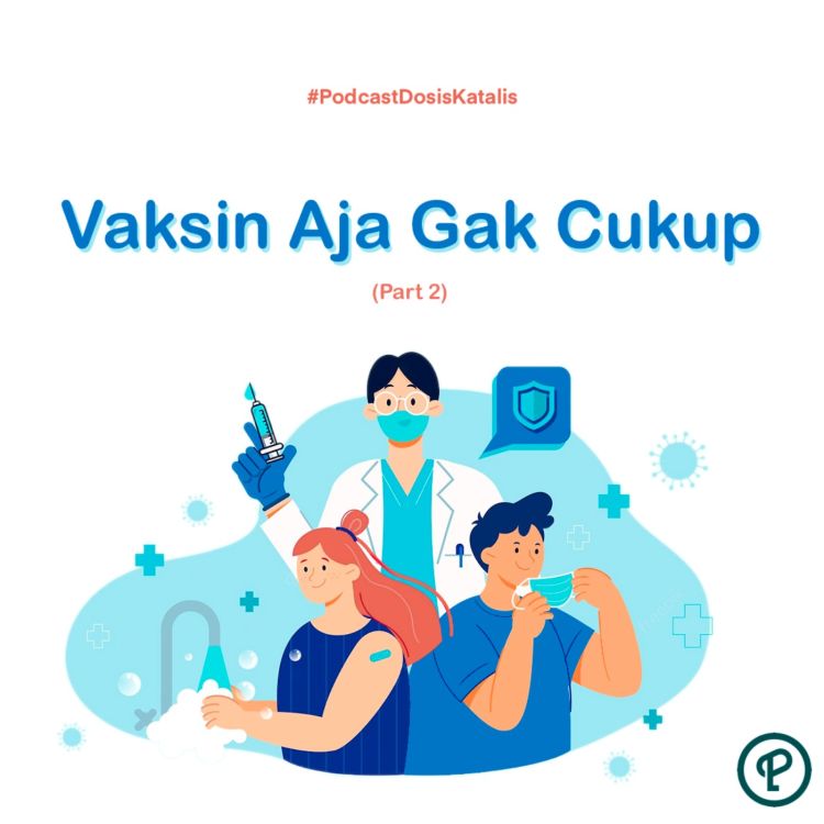 cover art for Vaksin Aja Gak Cukup (Part 2)