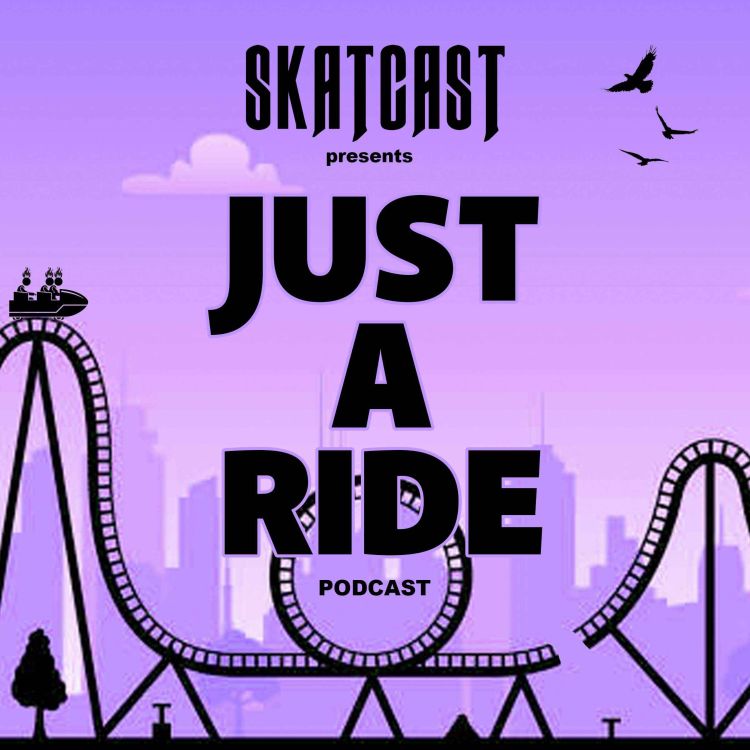 cover art for SKATCAST | Just A Ride Podcast | Episode 097