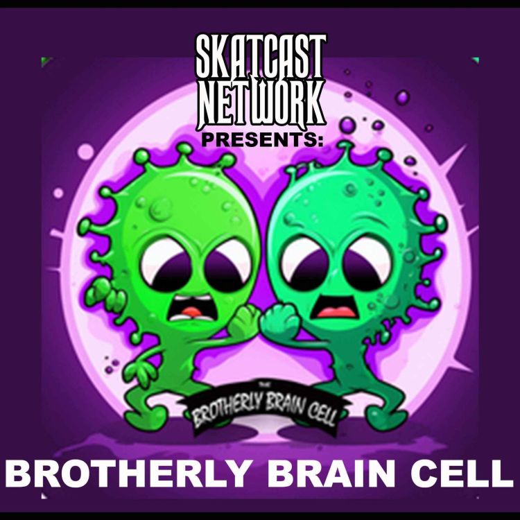 cover art for SKATCAST | Brotherly Brain Cell | Brotato