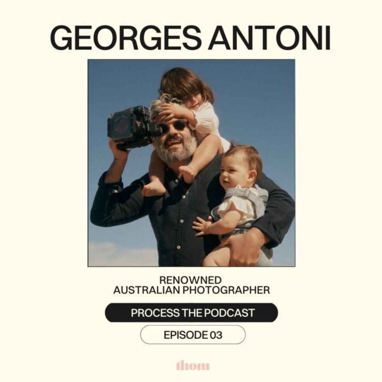 cover art for Renowned Australian photographer Georges Antoni on what Australian brands need more of, his family first mindset, and a very insightful look into his client relationships. 