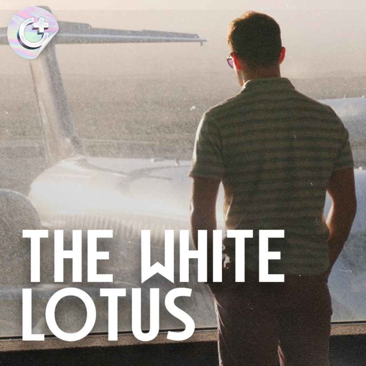 cover art for #114 - The White Lotus (S1 & S2) - A Juicy Look into the Lives of the Affluent