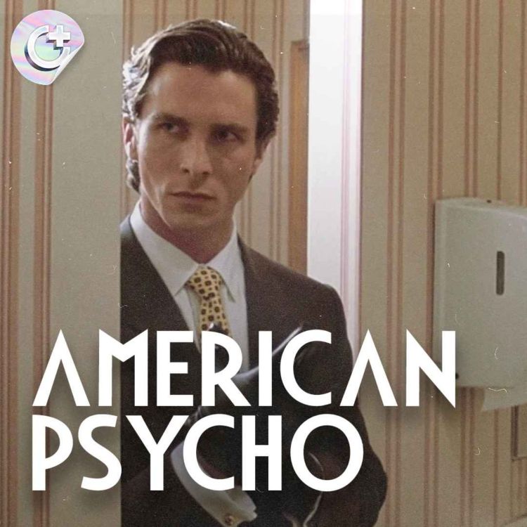 cover art for #116 - American Psycho - The Predatory Nature of Corporate America and Separating Fantasies from Reality