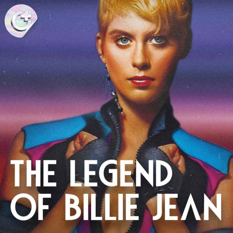 cover art for #118 - The Legend of Billie Jean - Female Empowerment and Being Transformed into a Symbol