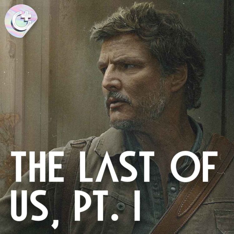 cover art for #121 - The Last of Us, Pt. I - The Game Changer in Video Game Adaptations