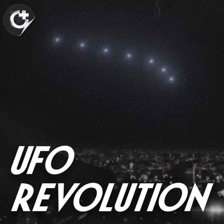 cover art for #145 - UFO Revolution: Airborne Anomalies, Interdimensional Beings, and Otherworldly Craft