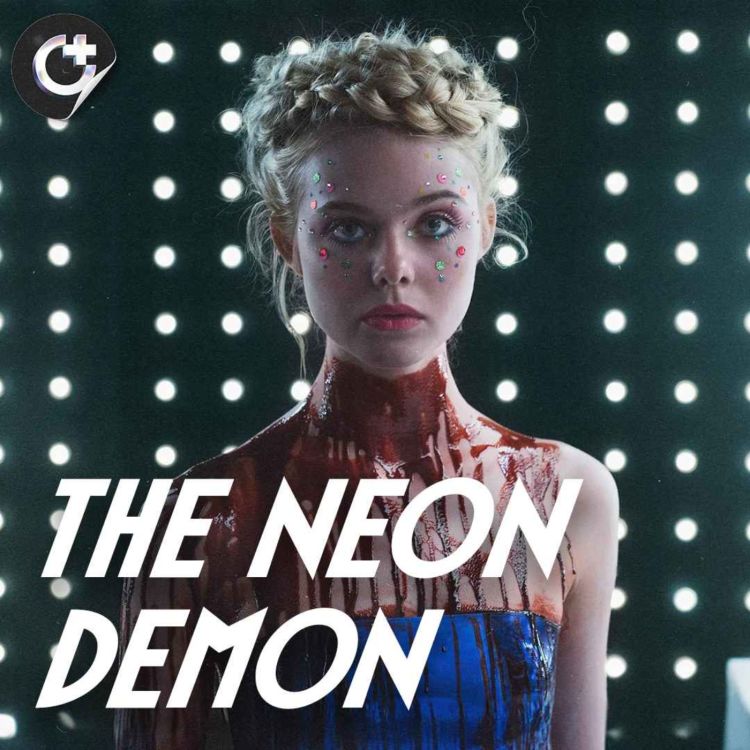 cover art for #154 - The Neon Demon: When Style Overshadows Substance