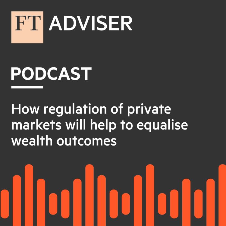 cover art for How regulation of private markets will 'help to equalise wealth outcomes'