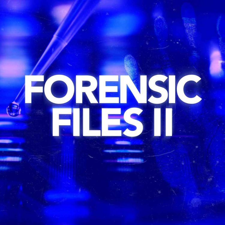 cover art for What to Listen to Next: Forensic Files II