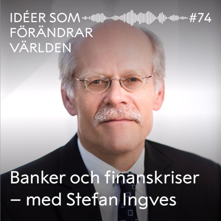 cover art for Banker och finanskriser – med Stefan Ingves