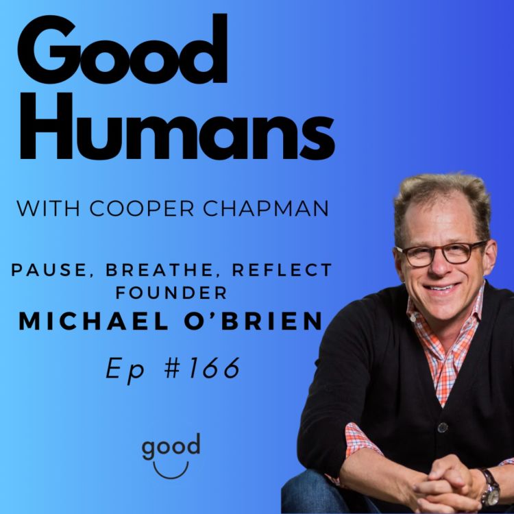 cover art for #166 Michael O'Brien - Pause, Breathe, Reflect Founder