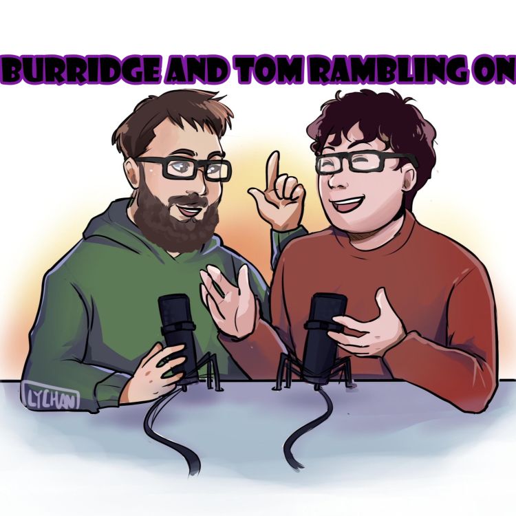 cover art for Our First Episode! - [Burridge and Tom Podcast #1]