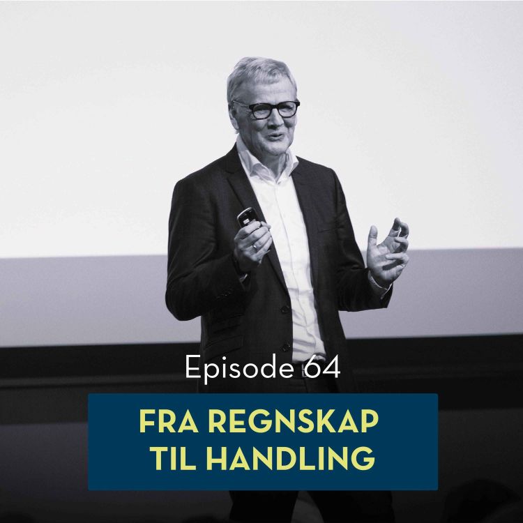 cover art for 64: Fra regnskap til handling, med Trond Bjørnenak