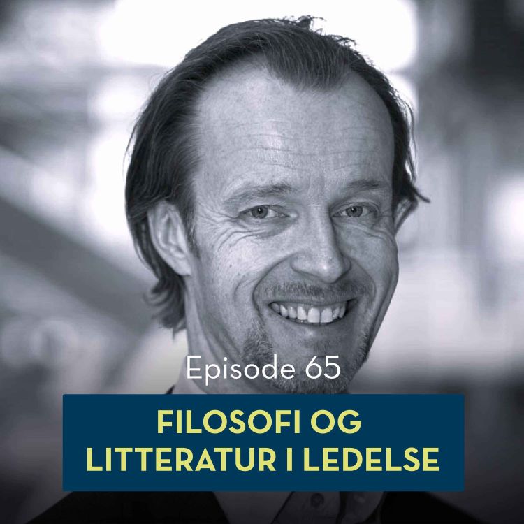 cover art for 65: Filosofi og litteratur i ledelse, med Steinar Bjartveit