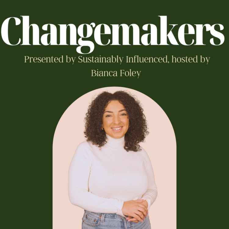 cover art for Changemakers - The future of fashion and retail, with guests Ngoni Chikwenengere, Aja Two Crows & Anna Woods 