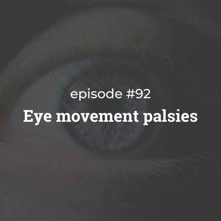 cover art for #92 Eye movement palsies