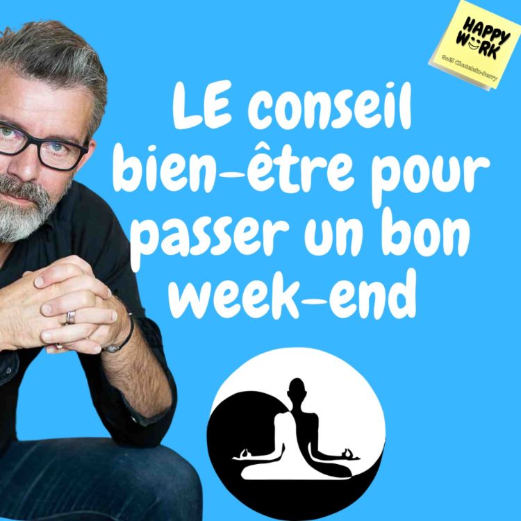 cover art for #343 - LE conseil bien-être pour passer un bon week-end