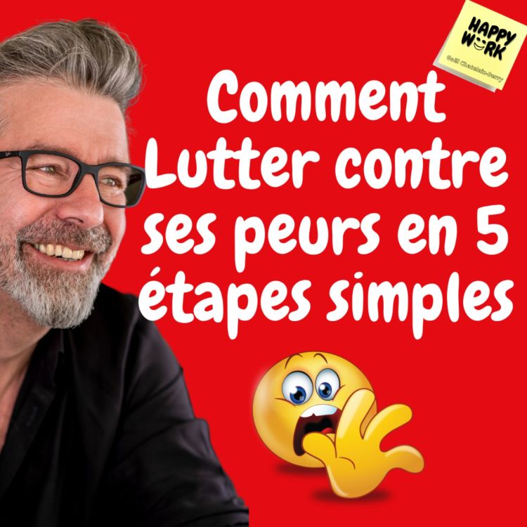 cover art for #486- Comment lutter contre ses peurs en 5 étapes simples