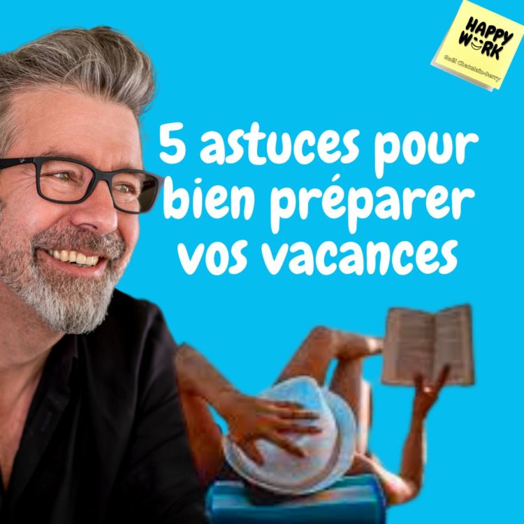 cover art for #520 - 5 astuces pour bien préparer vos vacances